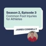 Common Foot Injuries for Athletes on the Get Aligned Podcast